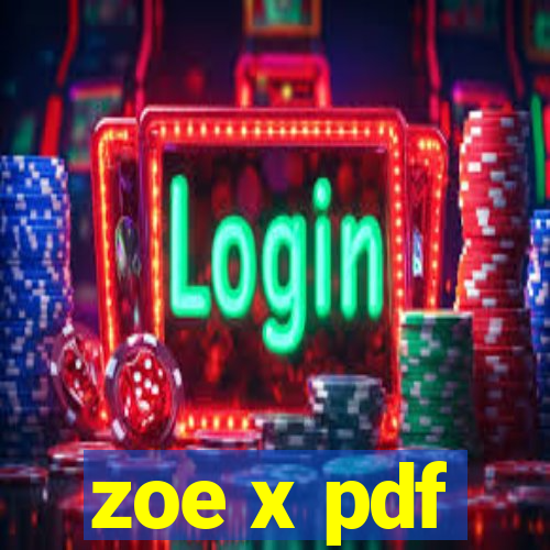 zoe x pdf